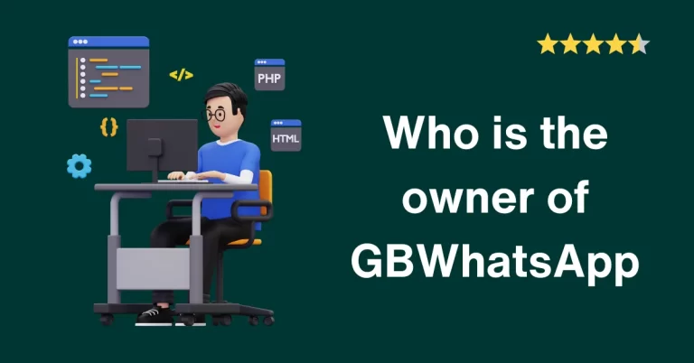 All about GB WhatsApp Owner, Founder, and Developers GB-WhatsApp-owner